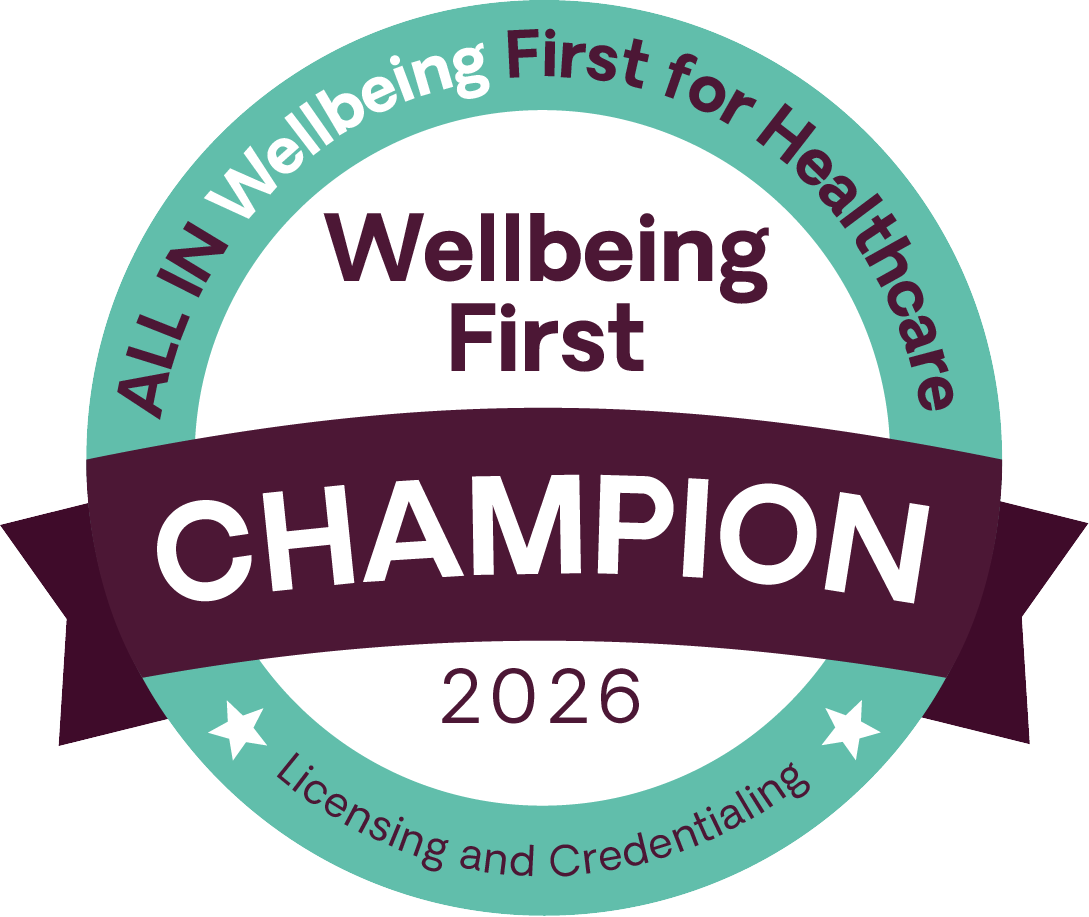 Wellbeing First Champion 2026, Licensing and Credentialing. All In Wellbeing First for Healthcare.